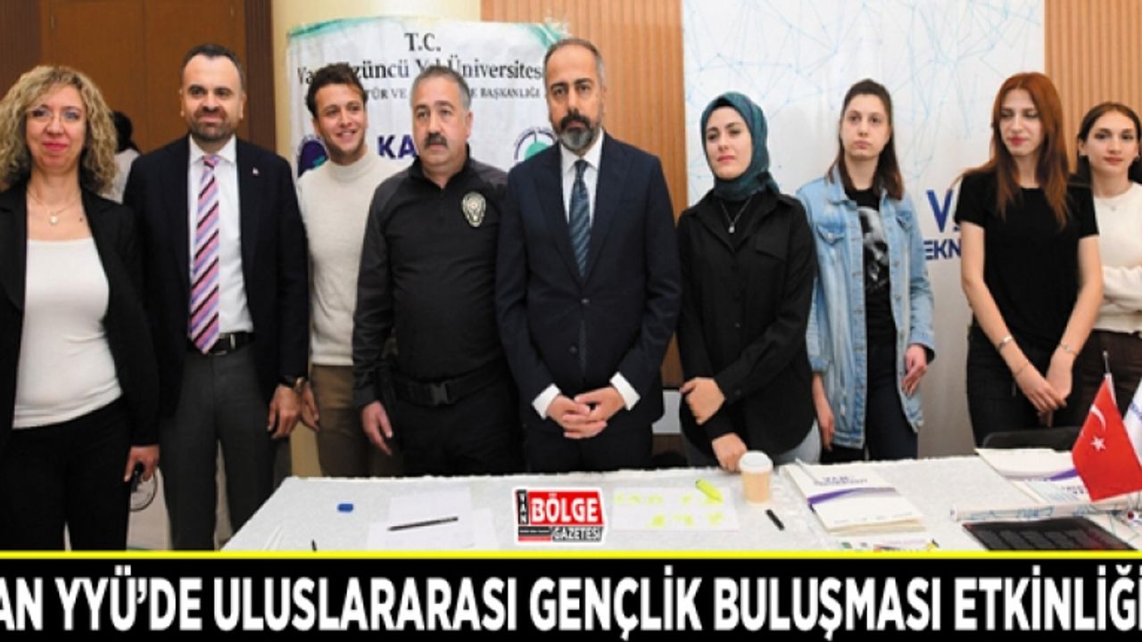 Van YYÜ’de uluslararası gençlik buluşması etkinliği…