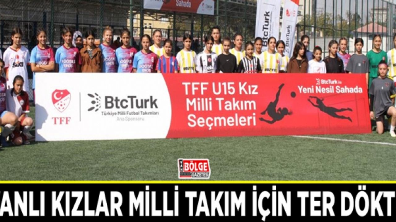 Vanlı kızlar milli takım için ter döktü