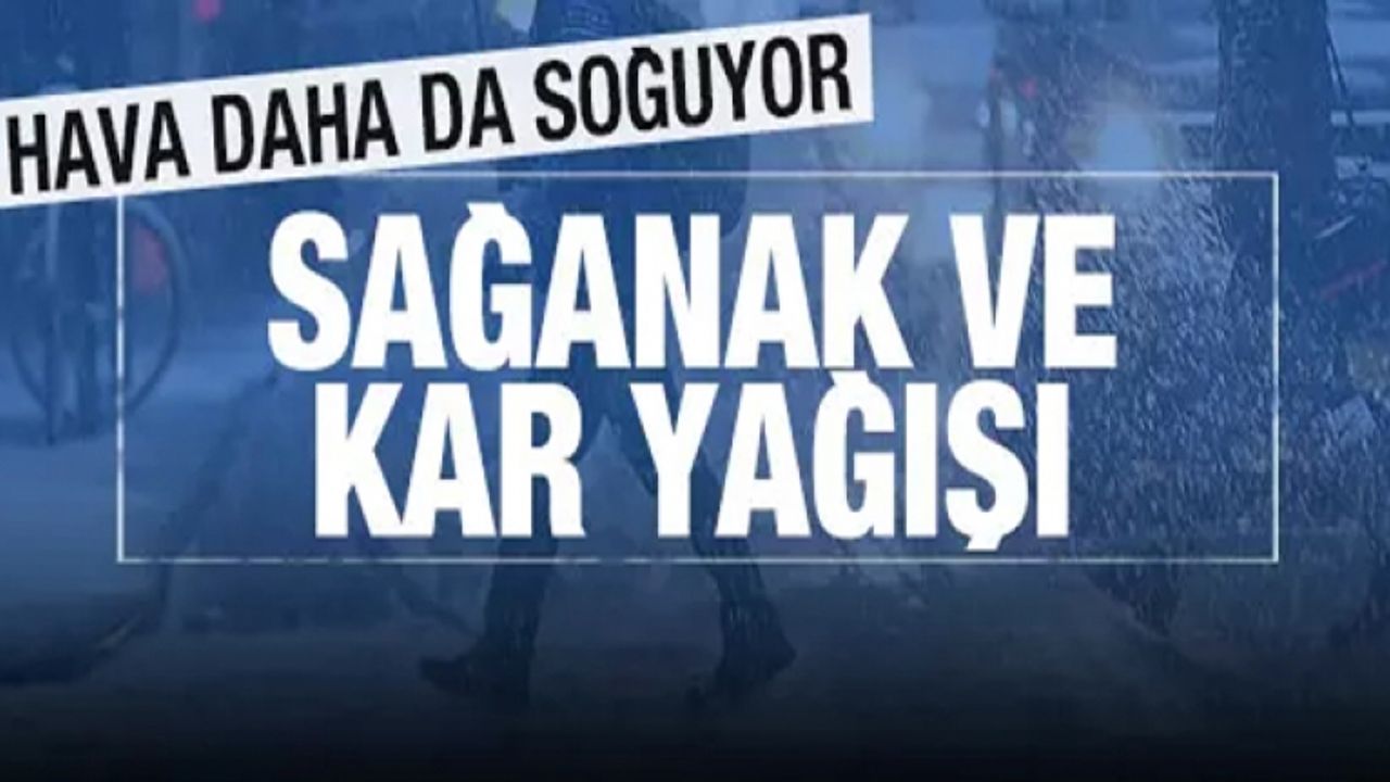 Soğuk hava alarmı: Sağanak ve kar yağışı uyarısı!