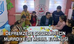 Depremzede çocuklar için Muradiye'de moral etkinliği...