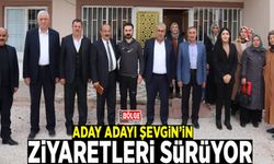 Aday Adayı Şevgin’in ziyaretleri sürüyor