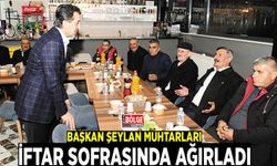 Başkan Şeylan muhtarları iftar sofrasında ağırladı