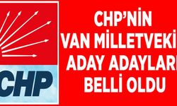 CHP’nin Van aday adayları belli oldu