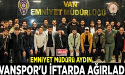 Müdür Aydın, Vanspor'u iftarda ağırladı