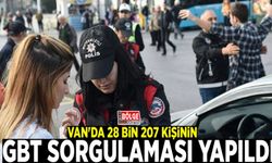 Van'da 28 bin 207 kişinin GBT sorgulaması yapıldı