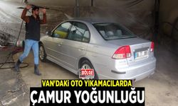 Van'daki oto yıkamacılarda çamur yoğunluğu