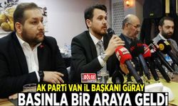 AK Parti Van İl Başkanı Emre Güray basınla bir araya geldi