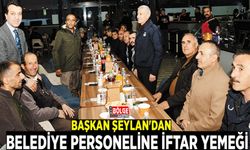 Başkan Şeylan'dan belediye personeline iftar yemeği