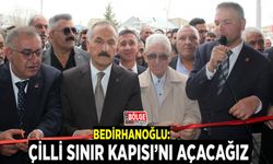 Bedirhanoğlu: Çilli Sınır Kapısı’nı açacağız