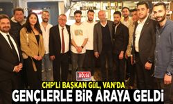 CHP'li Başkan Gül, Van’da gençlerle bir araya geldi
