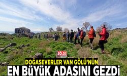 Doğaseverler Van Gölü’nün en büyük adasını gezdi