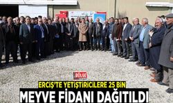 Erciş'te yetiştiricilere 25 bin meyve fidanı dağıtıldı