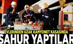 Evlerinden uzak kamyonet kasasında sahur yaptılar