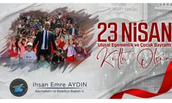 Kaymakam ve Başkan Vekili Aydın'dan 23 Nisan mesajı...