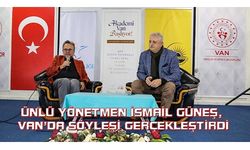 Ünlü yönetmen İsmail Güneş, Van’da söyleşi gerçekleştirdi