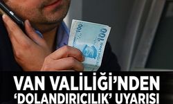 Van Valiliği’nden dolandırıcılık uyarısı