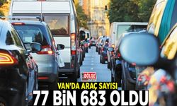 Van'da araç sayısı 77 bin 683 oldu