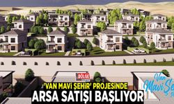 'Van Mavi Şehir' projesinde arsa satışı başlıyor