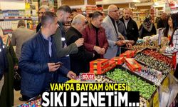 Van’da bayram öncesi sıkı denetim