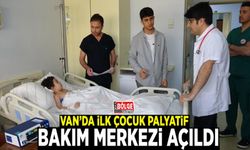 Van’da ilk çocuk palyatif bakım merkezi açıldı