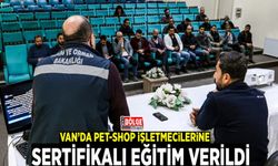 Van’da Pet-Shop işletmecilerine sertifikalı eğitim