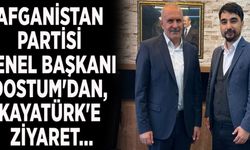 Afganistan Partisi Genel Başkanı Dostum'dan, Kayatürk'e ziyaret...