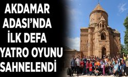 Akdamar Adası’nda ilk defa tiyatro oyunu sahnelendi