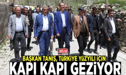 Başkan Tanış, Türkiye Yüzyılı için kapı kapı geziyor