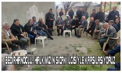 Bedirhanoğlu: Halkımızın sıcak ilgisiyle karşılaşıyoruz
