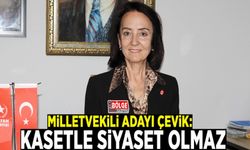 Çevik: Kasetle siyaset olmaz