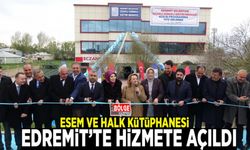 Edremit’te ESEM ve halk kütüphanesi açılışı yapıldı