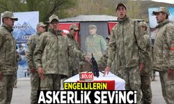 Engellilerin askerlik sevinci