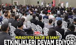 Muradiye’de kültür ve sanat etkinlikleri devam ediyor