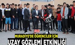 Muradiye’de öğrenciler için uzay gözlemi etkinliği