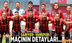 Sarıyer- Vanspor maçının detayları…