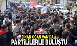 Sinan Oğan Van’da partililerle buluştu