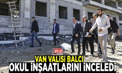 Vali Balcı, okul inşaatlarını inceledi