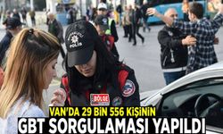 Van'da 29 bin 556 kişinin GBT sorgulaması yapıldı