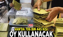 Van'da 706 bin 445 kişi oy kullanacak