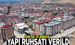 Van'da 76 binaya yapı ruhsatı verildi