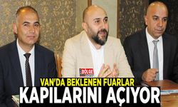 Van'da beklenen fuarlar kapılarını açıyor