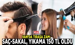 Van'da tıraşa zam: Saç-sakal, yıkama 150 TL oldu