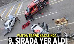 Van'da trafik kazasında 9. sırada yer aldı