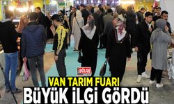 Van Tarım Fuarı büyük ilgi gördü