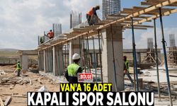 Van’a 16 adet kapalı spor salonu