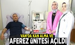 Van’da Kan Alma ve Aferez Ünitesi açıldı