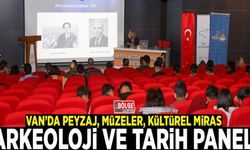 Van’da Peyzaj, Müzeler, Kültürel Miras, Arkeoloji ve Tarih paneli