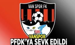 Vanspor, PFDK'ya sevk edildi