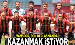 Vanspor, son deplasmanda kazanmak istiyor