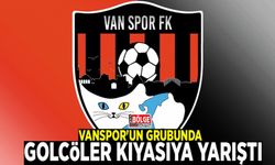Vanspor'un grubunda golcüler kıyasıya yarıştı